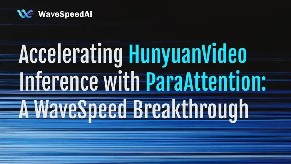 ParaAttention을 통한 HunyuanVideo 추론 가속화: WaveSpeed의 혁신적 성과