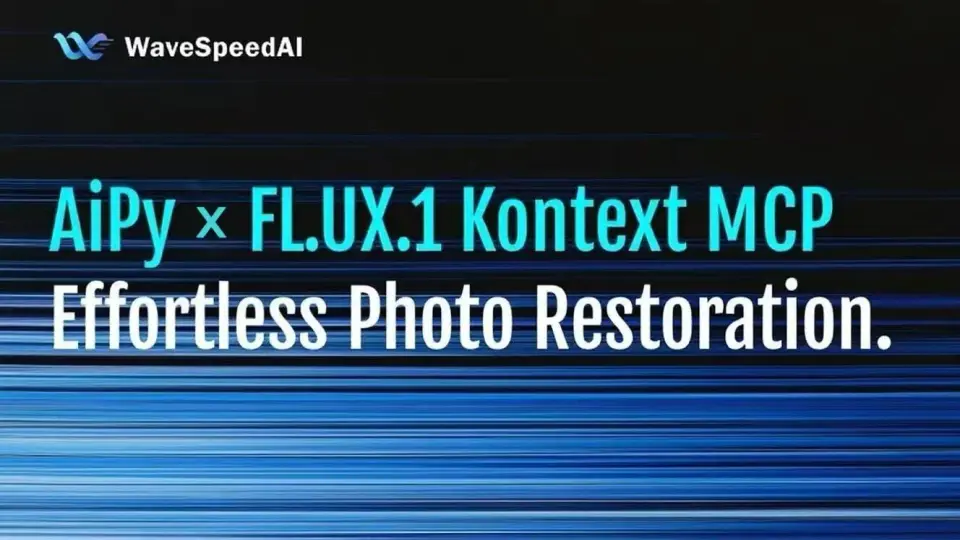 AiPy × WaveSpeedAI FLUX.1 Kontext MCP：Restore Old Photos Through Chat — Edit Anything, Anywhere