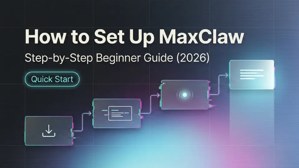 MaxClawの設定方法：初心者向けステップバイステップガイド（2026年）