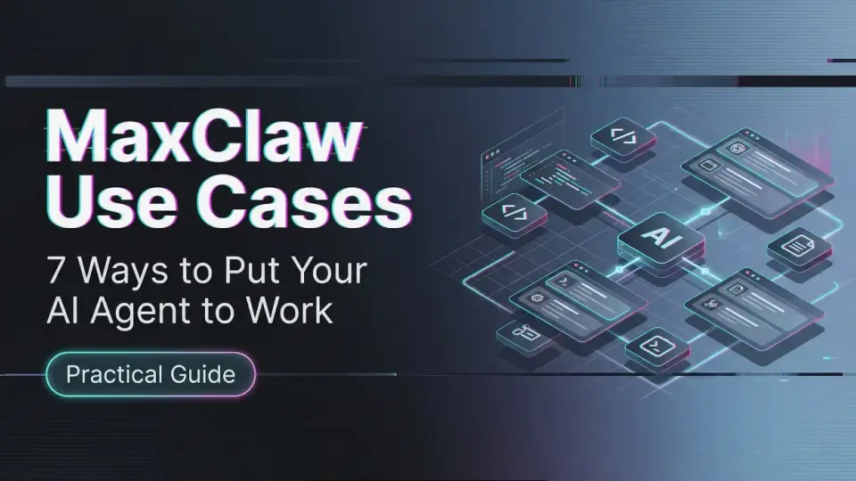 MaxClawの活用事例：AIエージェントを活かす7つの方法