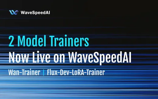 2 Model Trainers Now Live on WaveSpeedAl: Train Your Own Wan or Flux for LoRA